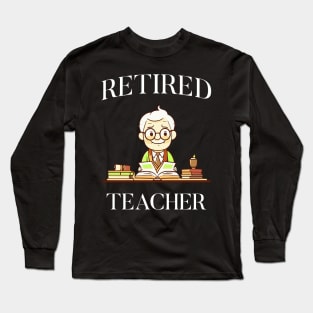 Retired Male Teacher Long Sleeve T-Shirt